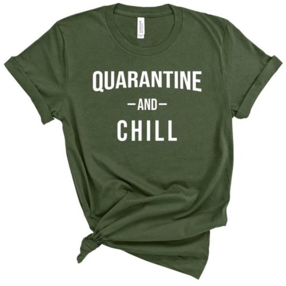 Quarantine & Chill T-Shirt Sizes S-3X - Olive